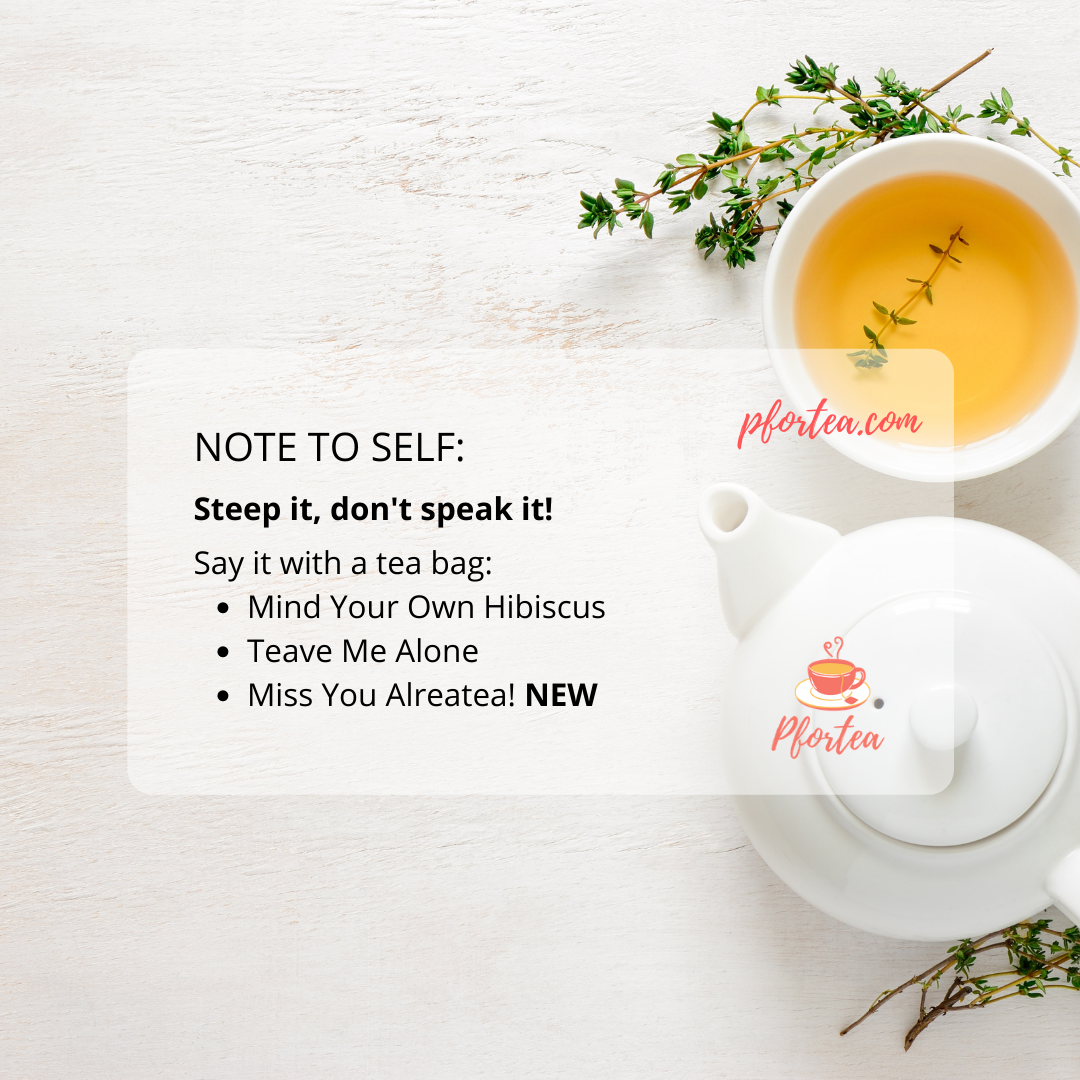 Steep It, don't speak it! – Pfortea (for·tea)